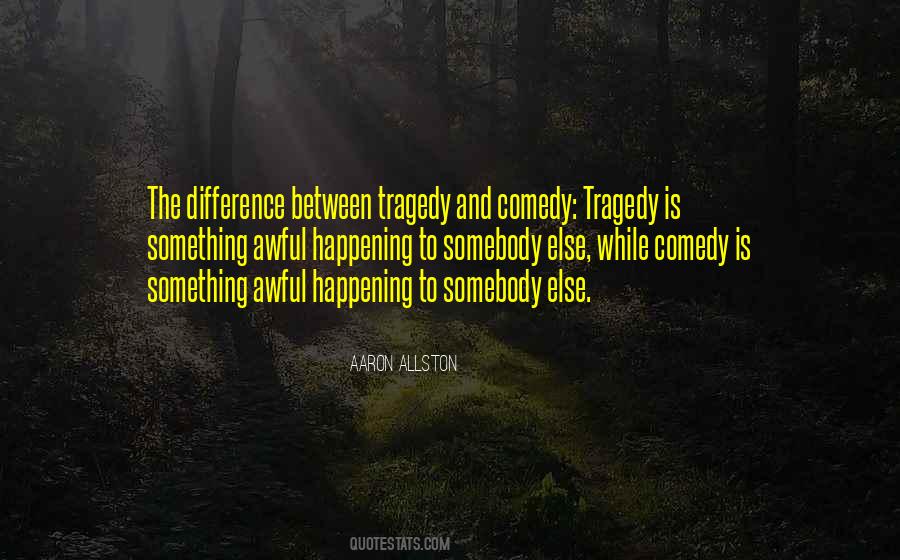 Comedy Tragedy Sayings #1591724