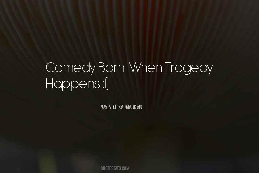Comedy Tragedy Sayings #538357