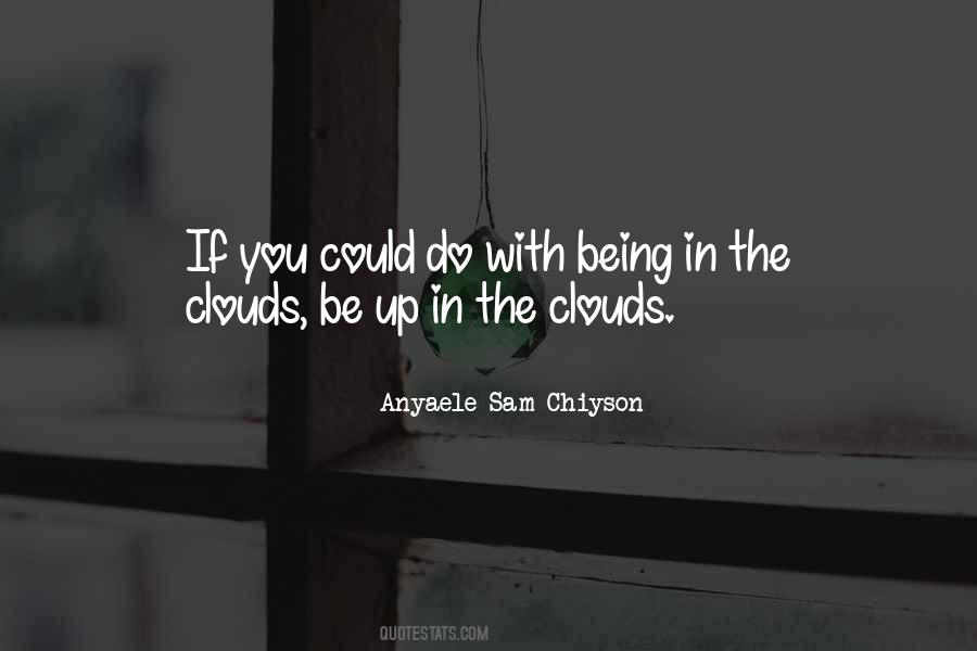 Up In The Clouds Sayings #647129