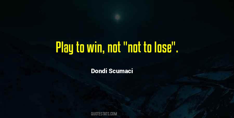 Play To Win Sayings #1566781