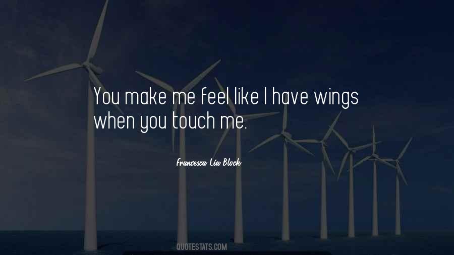 You Make Me Feel Sayings #423933