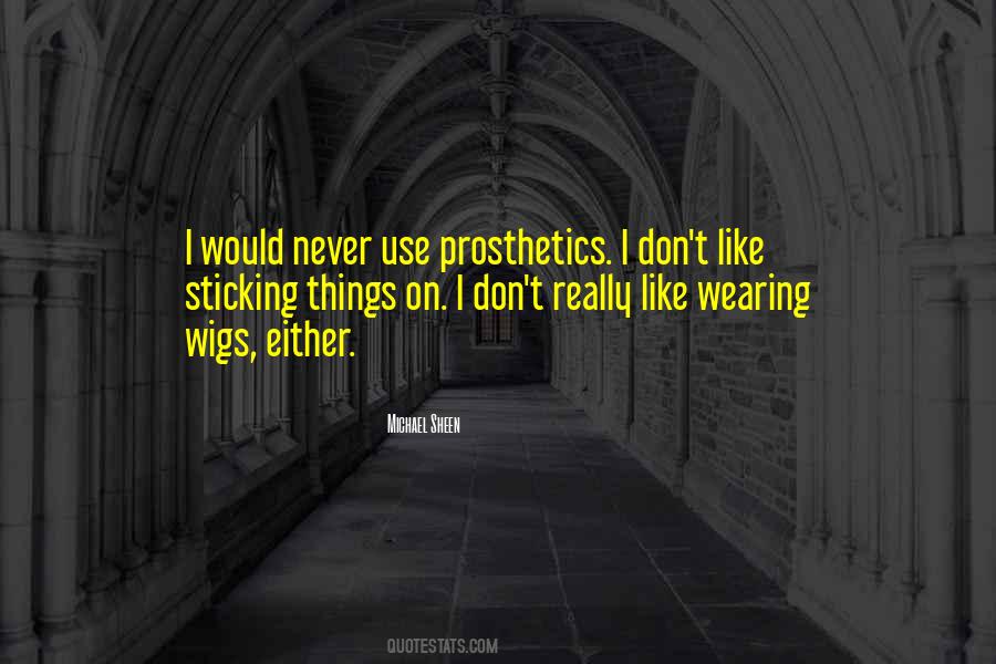 Quotes About Prosthetics #1441256