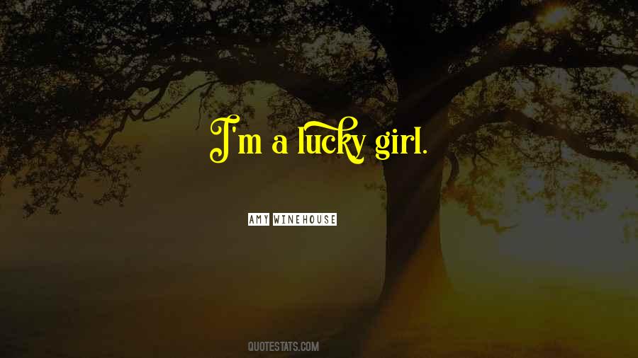 Quotes About Lucky Girl #967348