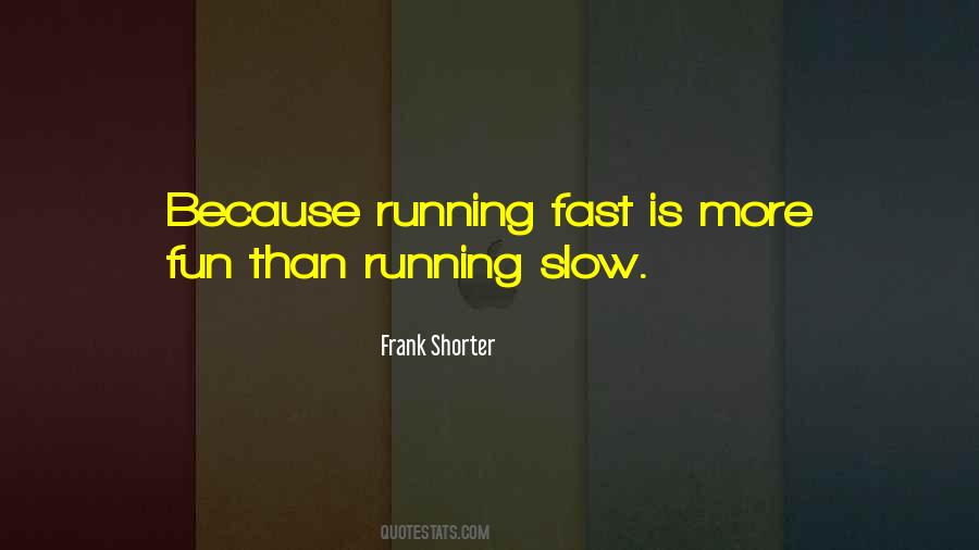 Quotes About Running Fast #1827252