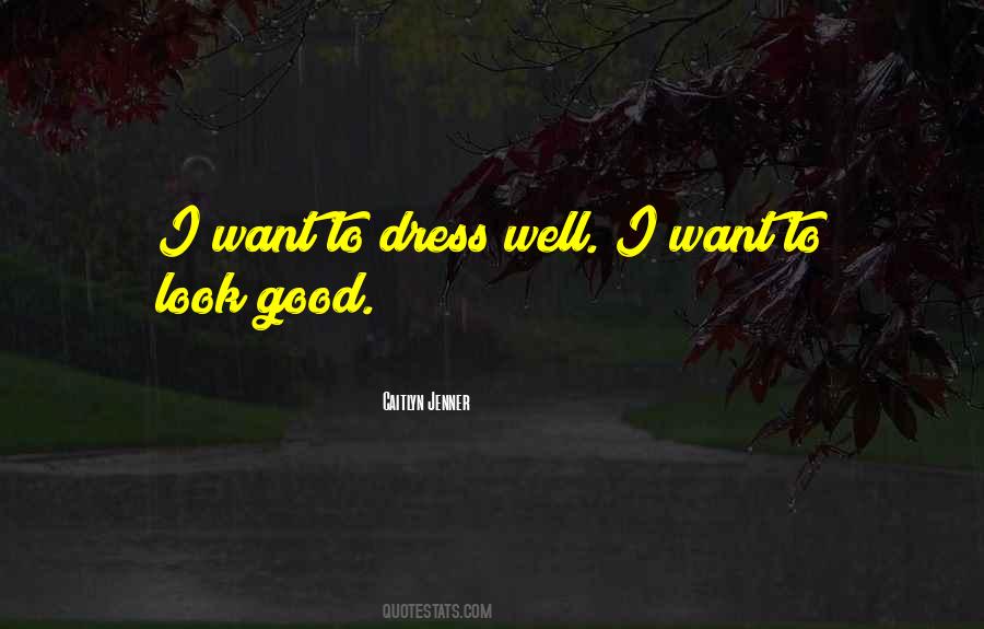 Dress Well Sayings #1509989