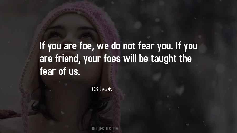 Friend Or Foe Sayings #436513