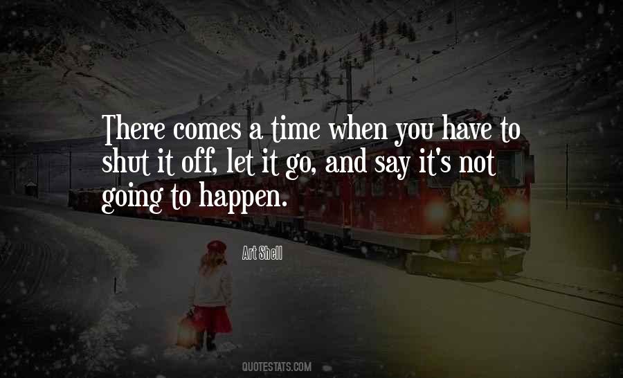 Quotes About When It's Time To Let Go #421692