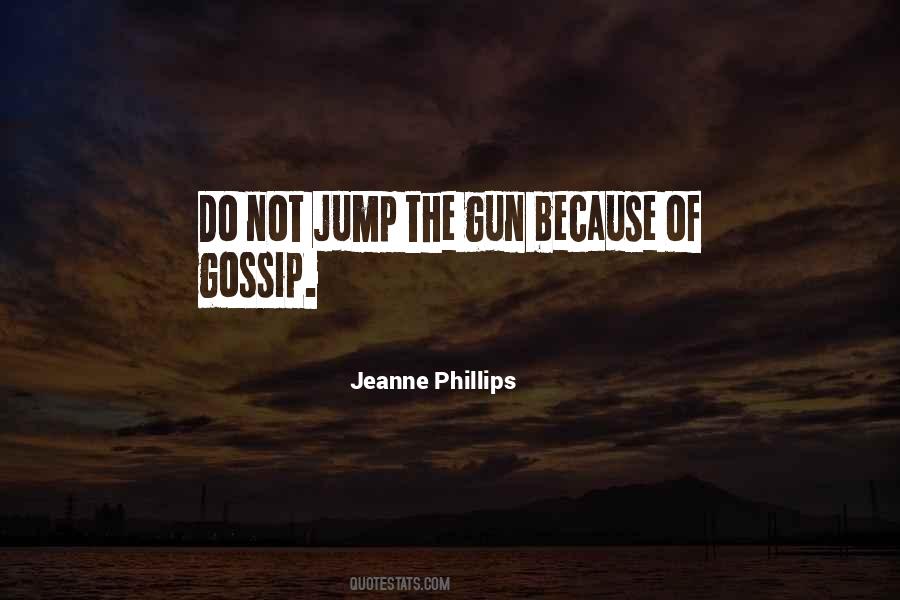 Jump The Gun Sayings #657539