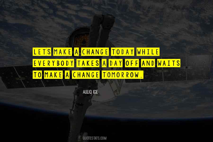 Make A Change Sayings #502812