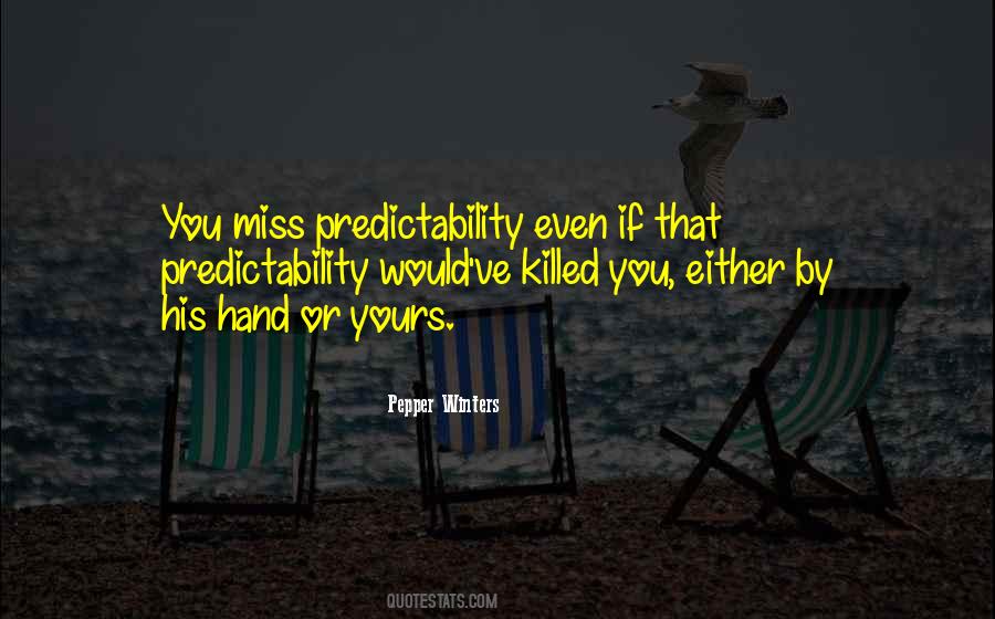 Quotes About Predictability #299719
