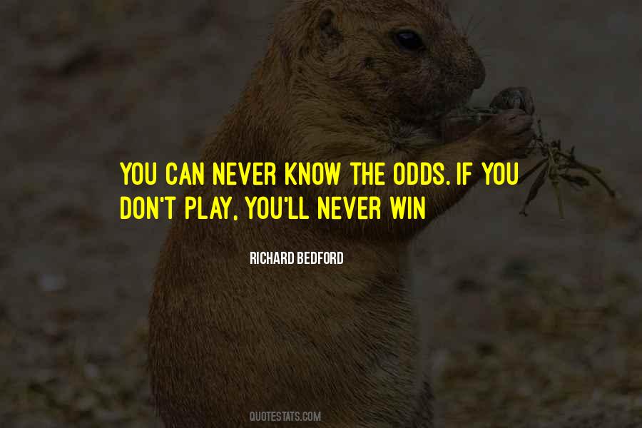 Play The Odds Sayings #1133896