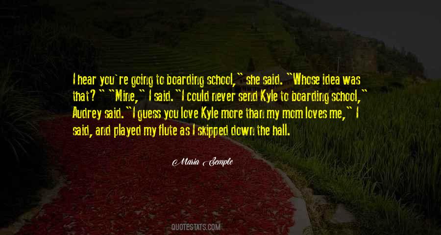 Quotes About Going To Boarding School #1117668