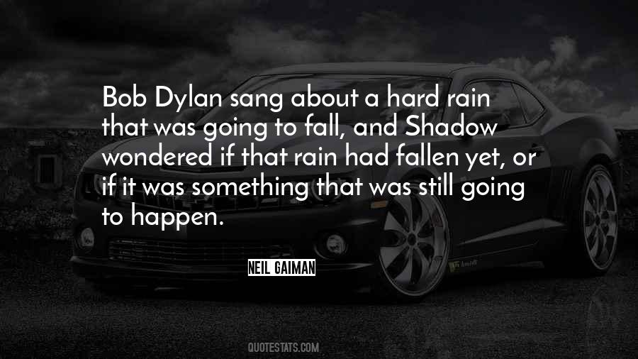 Hard Rain Sayings #1506783