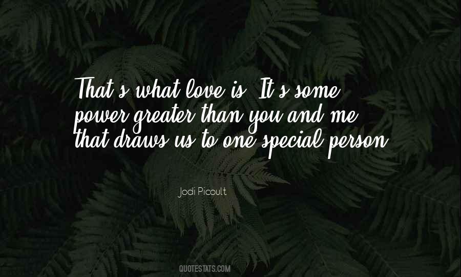 Quotes About One Person You Love #210749