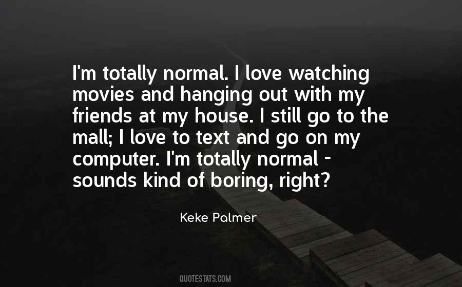 Quotes About Watching Movies With Friends #10040