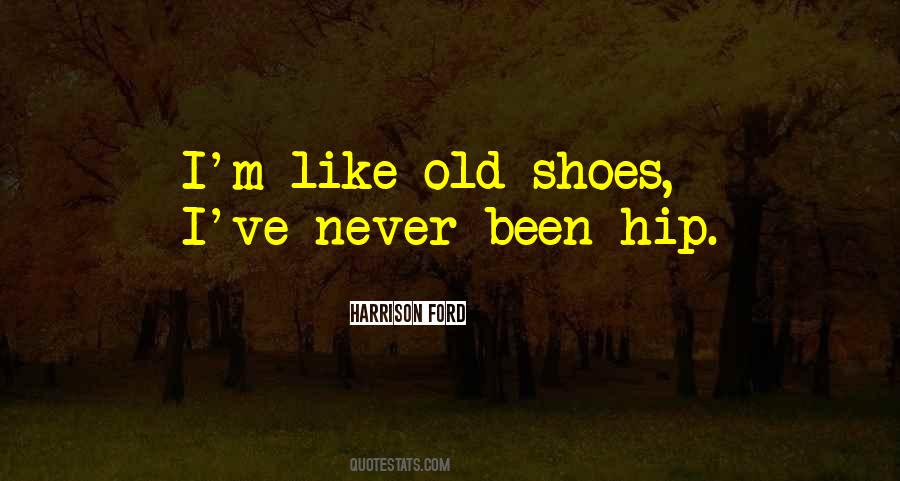 Old Shoes Sayings #657654