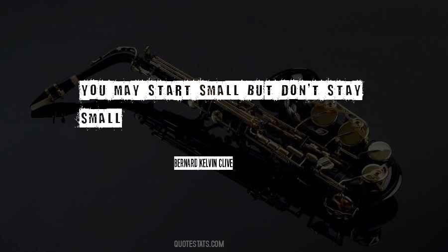 Start Small Sayings #1006273