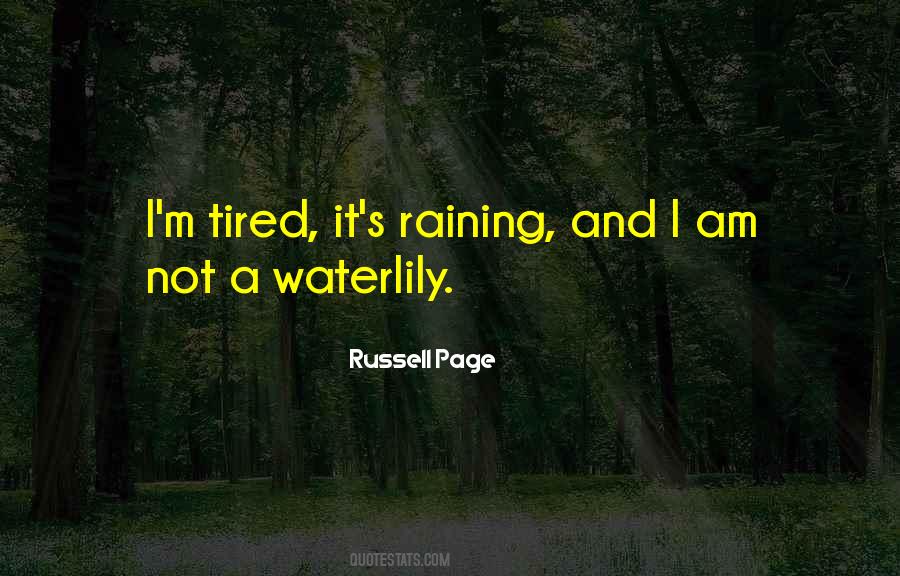 Tired Of Rain Sayings #1116873