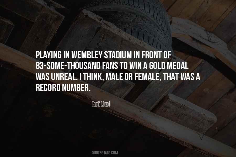 Quotes About Wembley Stadium #1781939