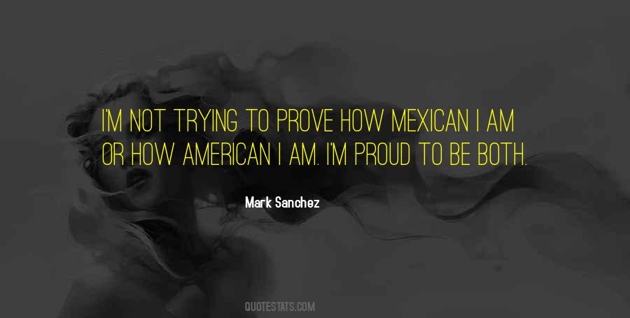 Quotes About Proud To Be An American #1301352