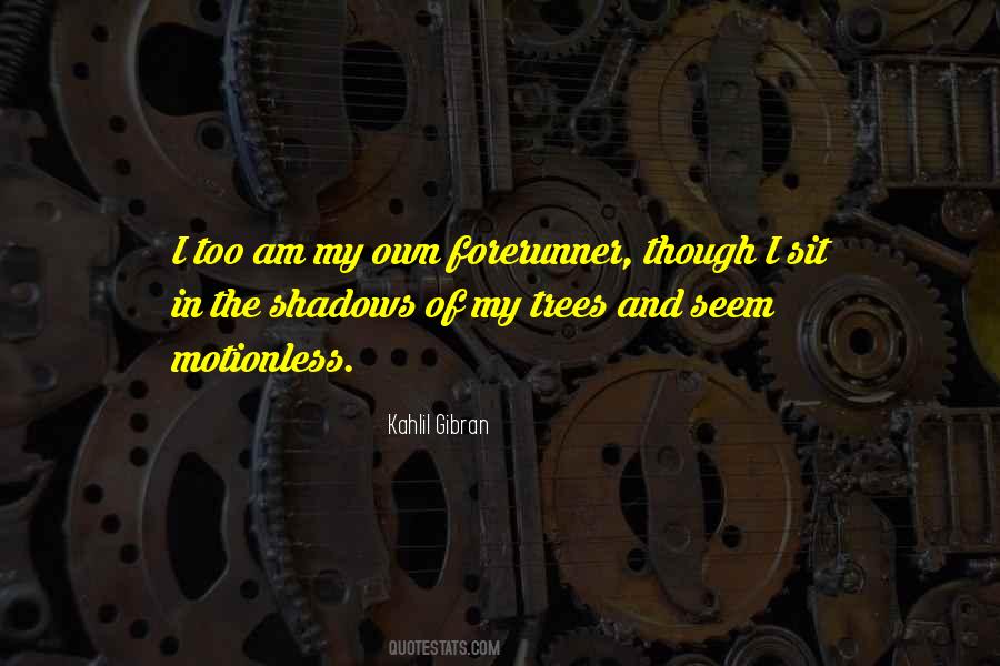 Quotes About Shadows Of Trees #156003