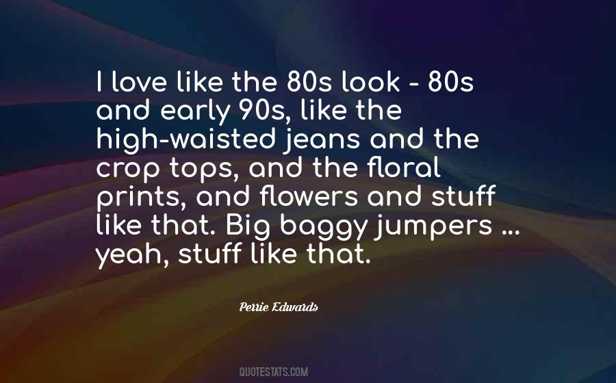 Quotes About Stuff You Love #149364