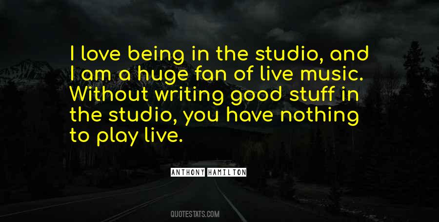 Quotes About Stuff You Love #237849