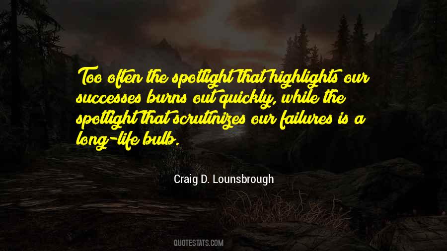 Quotes About Life In The Spotlight #1504978