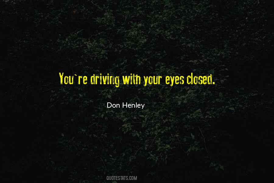 Quotes About Your Eyes Closed #554076