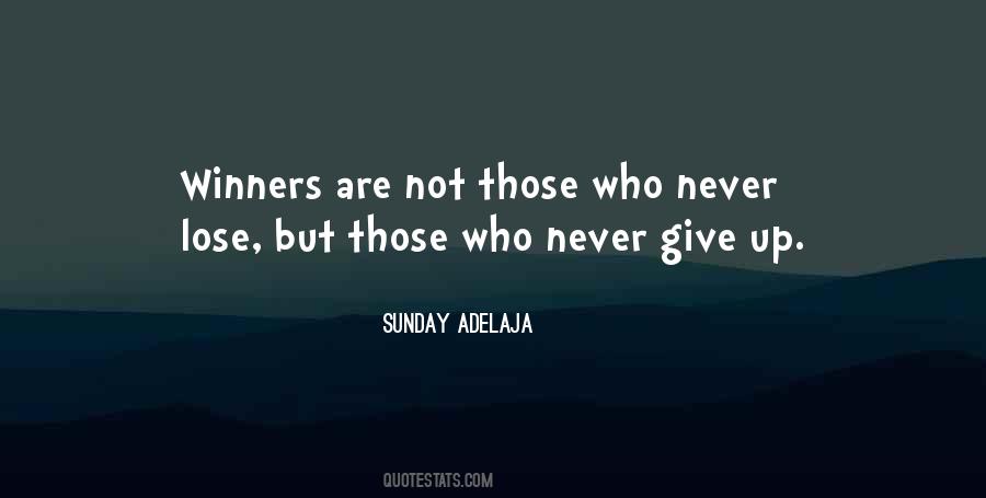 Quotes About Those Who Give Up #1832193
