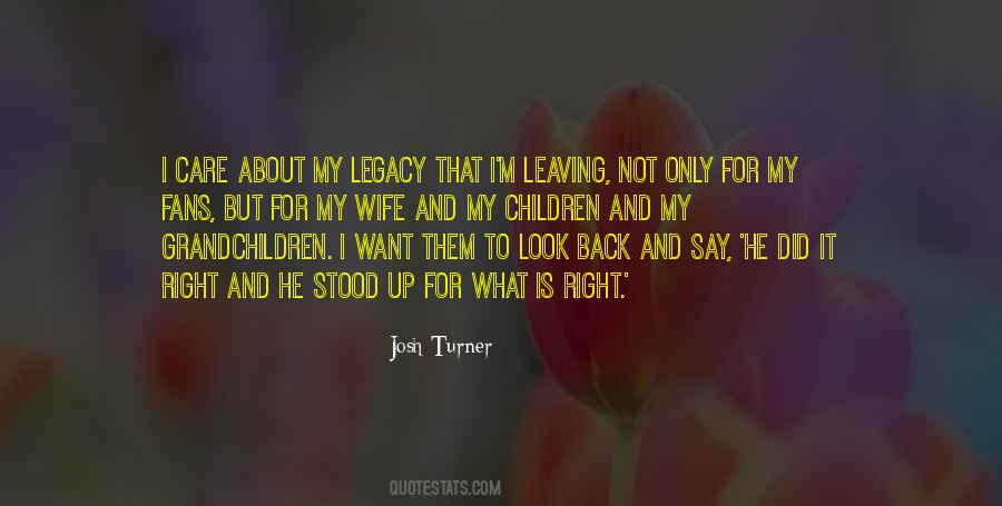 Quotes About Leaving A Legacy #1444665