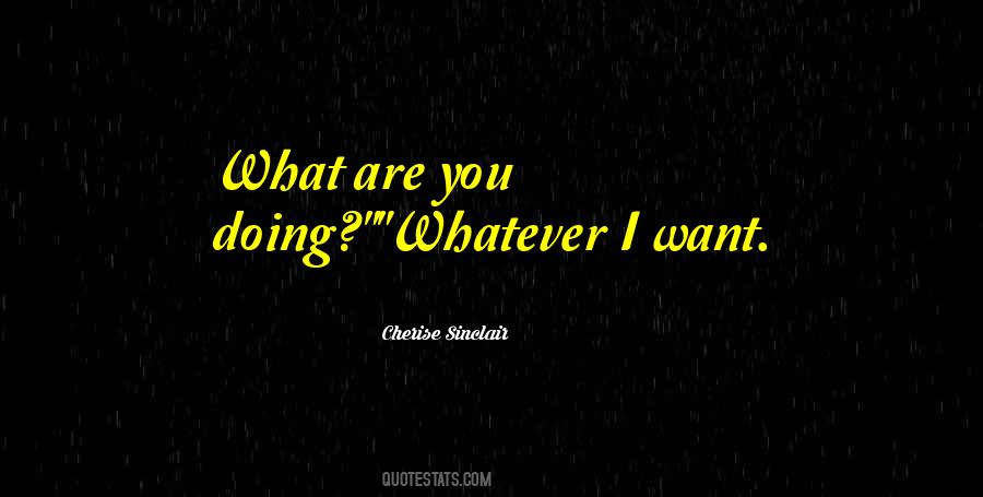 Quotes About What Are You Doing #1009275