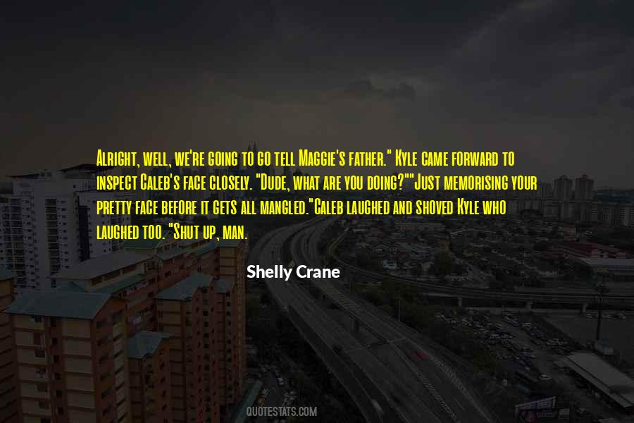 Quotes About What Are You Doing #1221951