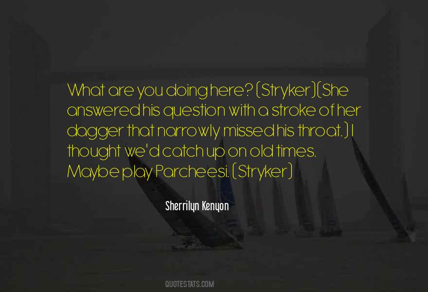 Quotes About What Are You Doing #1231277
