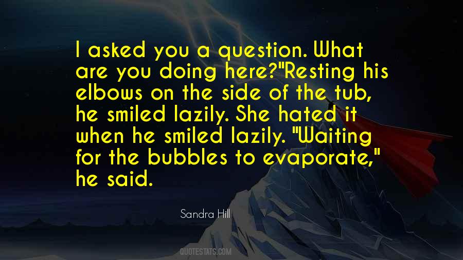 Quotes About What Are You Doing #1309757