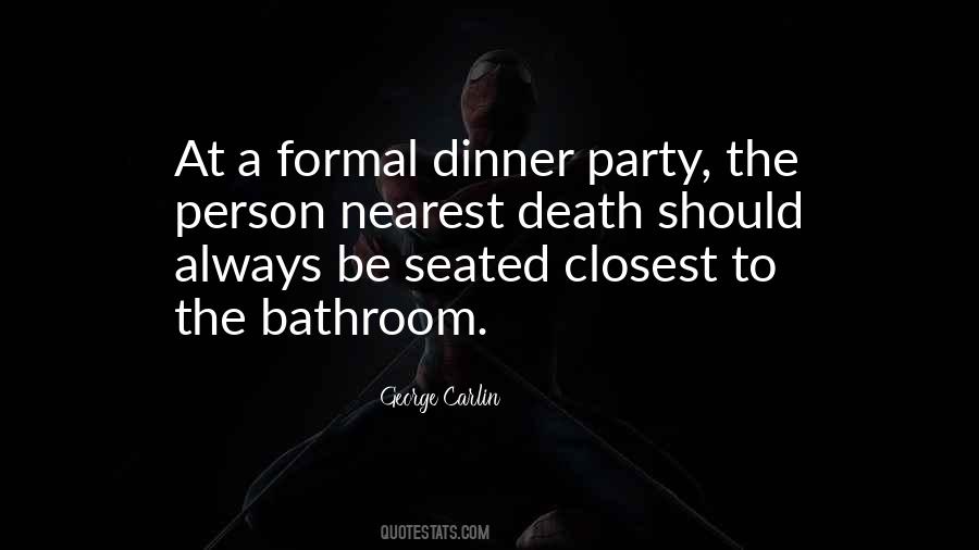 Quotes About Formal Dinner #1193644