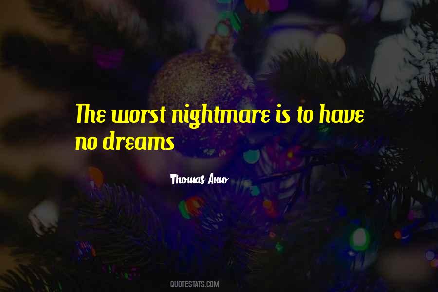 Quotes About Worst Nightmare #701835