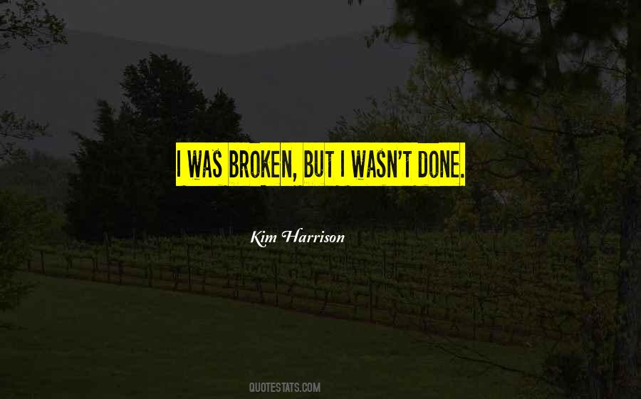 Broken But Quotes #1011828