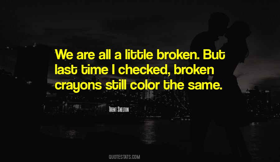 Broken But Quotes #937840