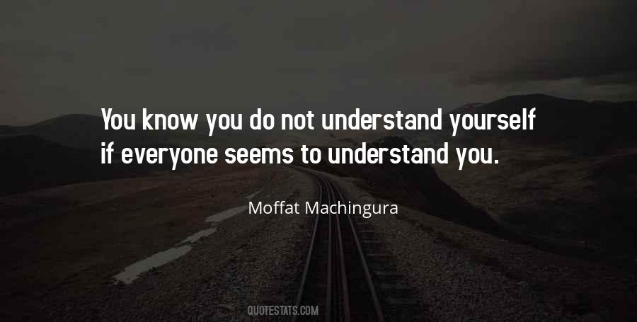 Quotes About Understanding Yourself And Others #464409