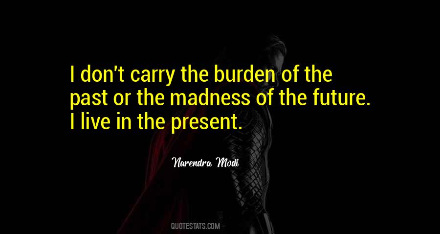 Burden Of The Past Quotes #1270721