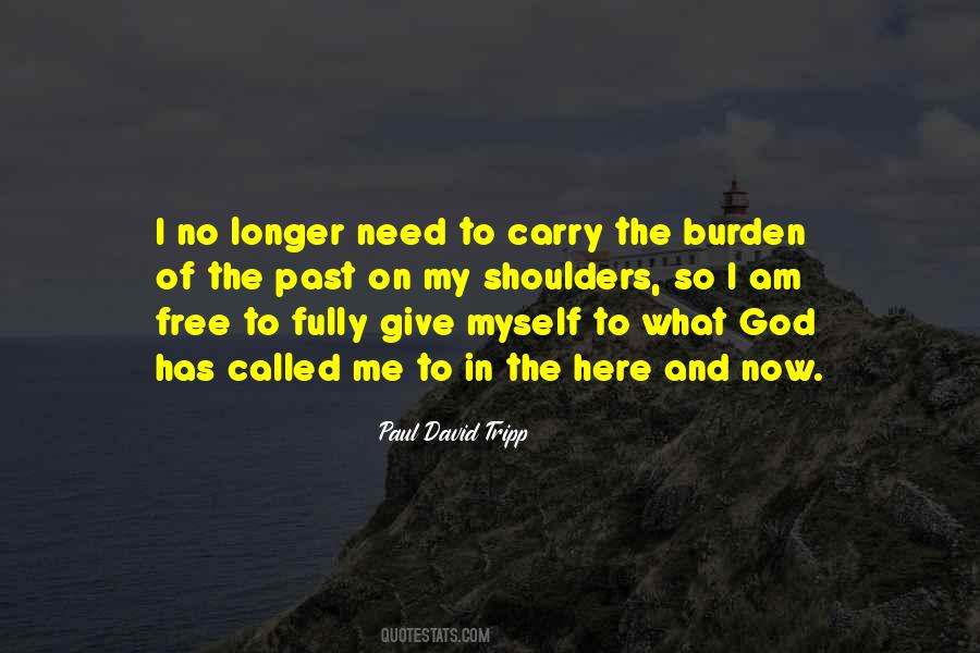 Burden Of The Past Quotes #1656723