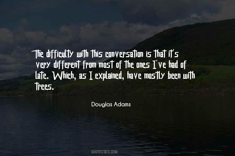 Difficulty Of Conversation Quotes #1162800