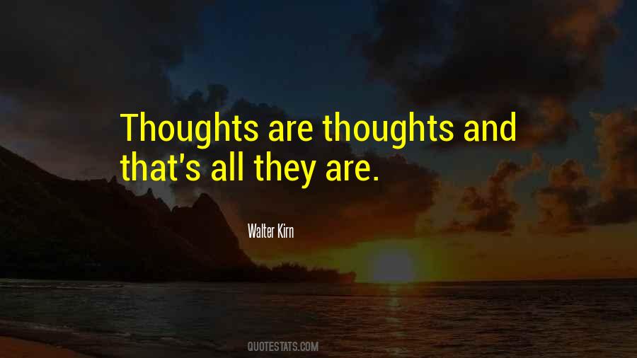 Are Thoughts Quotes #1697325