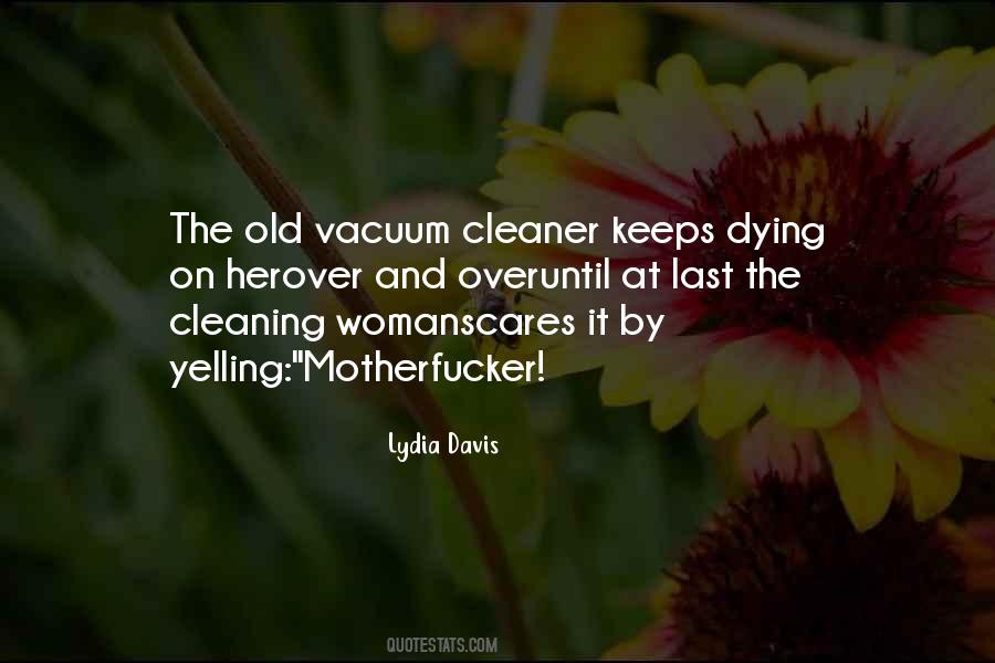 Quotes About Vacuum Cleaner #602979