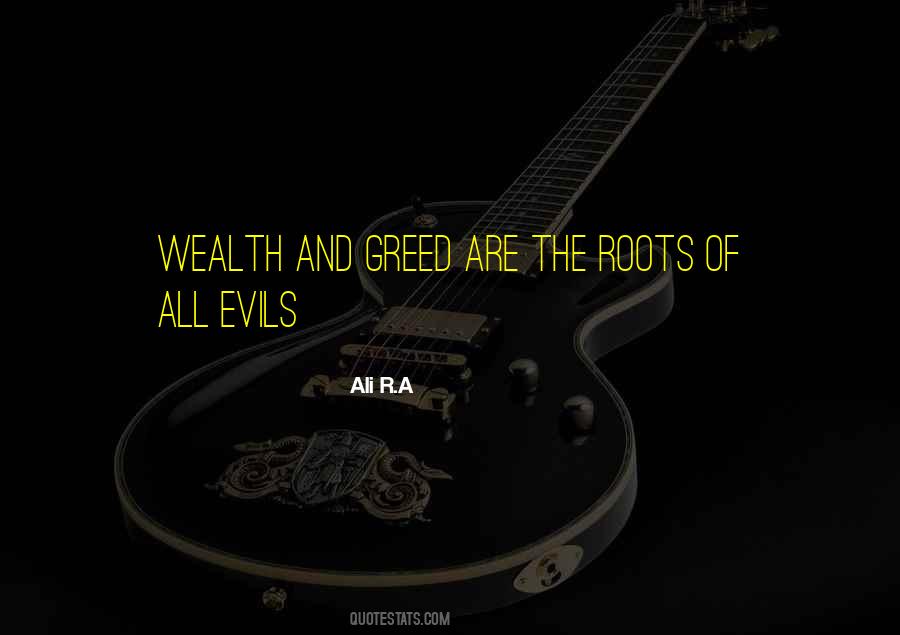 Quotes About Wealth And Greed #1834756