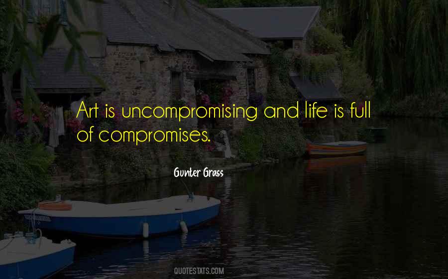 Quotes About Uncompromising #826559