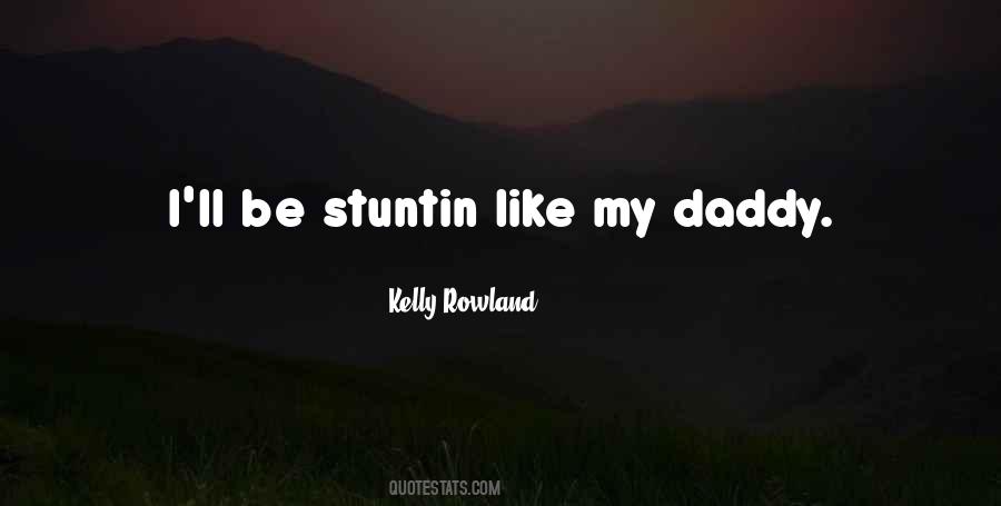 Quotes About Stuntin #214860 Quotes About Stuntin #214860
