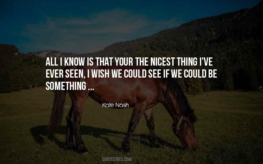 Nicest Thing Quotes #616773