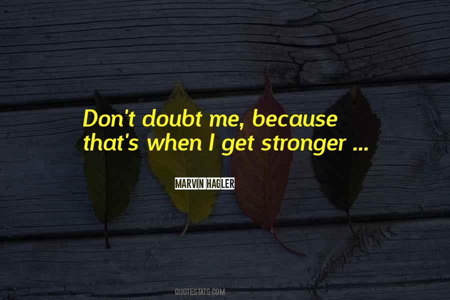 Get Stronger Quotes #9854